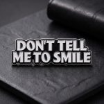 Pinișor - Don't Tell Me to Smile