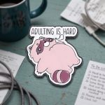 Pinișor - Adulting is hard
