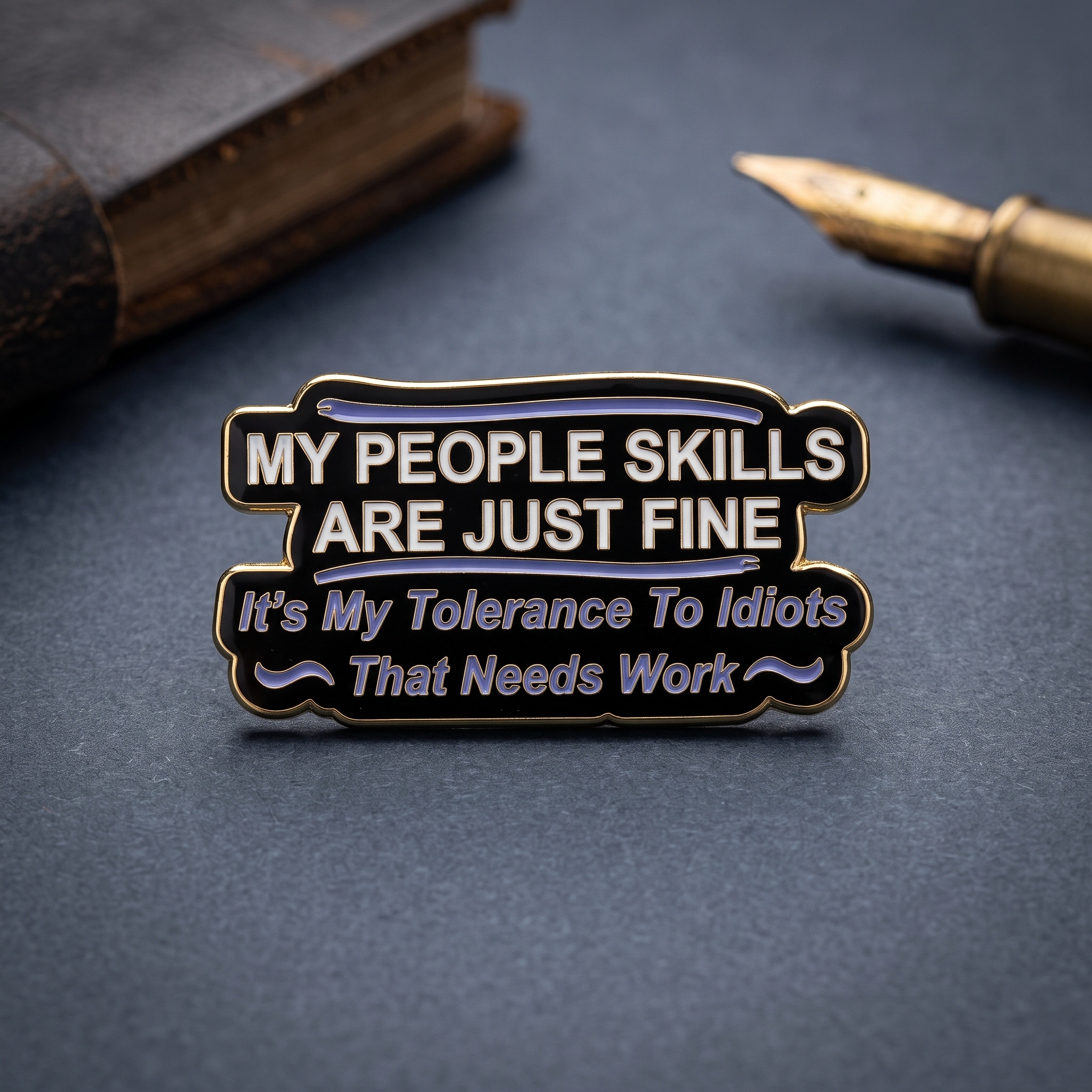 O2-Brosa-pin-219 Pinișor - My People Skills Are Just Fine - imagine 1