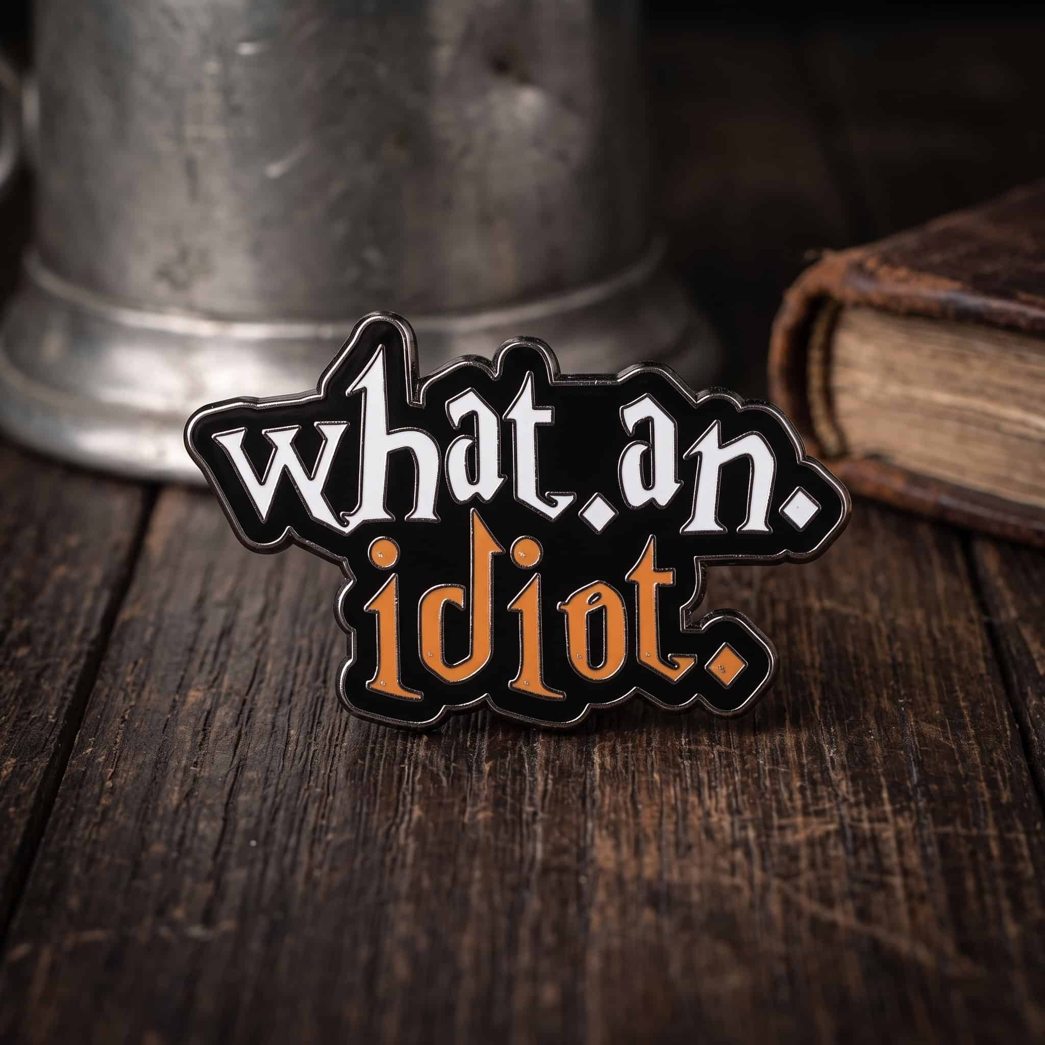 O2-Brosa-pin-224 Pinișor - What An Idiot - imagine 1