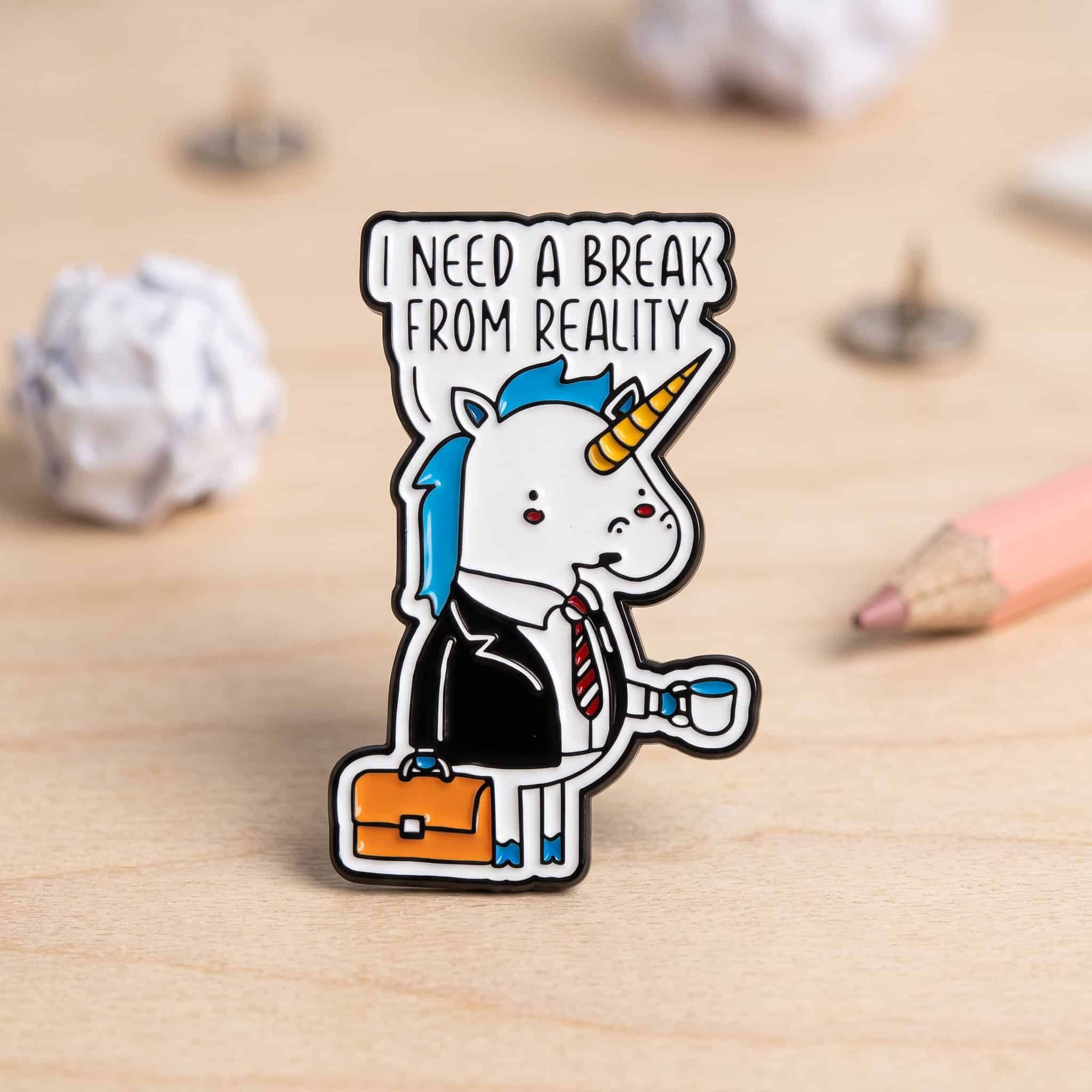 O3-Brosa-pin-163 Pinișor - I Need a Break from Reality - imagine 1